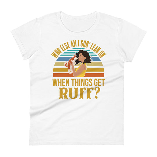 When Things Get Ruff T-Shirt